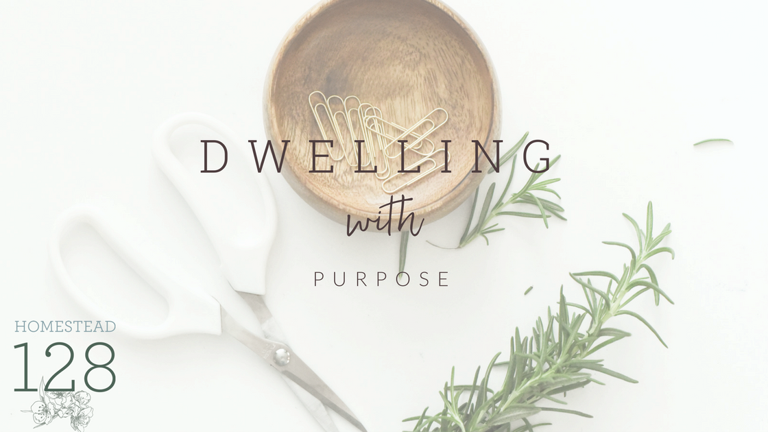 A website dedicated to helping you create a home where you dwell with purpose.