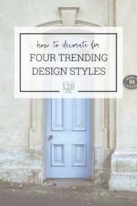 Grab this free guide which shows you 4 hot design styles for the home.